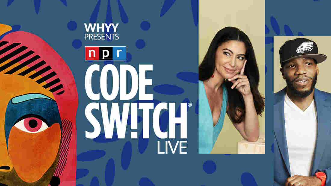 WHYY presents: Code Switch live