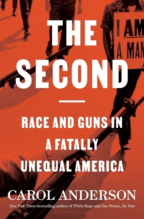 The Second: Race and Guns in a Fatally Unequal America, by Carol Anderson