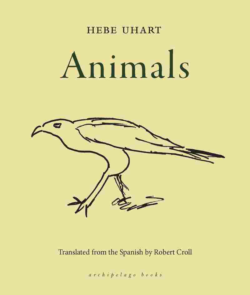 Animals, by Hebe Uhart, translated by Robert Croll