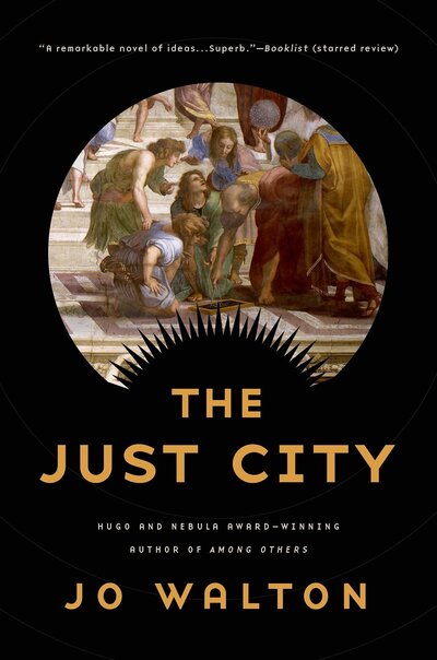 The Just City, by Jo
Walton