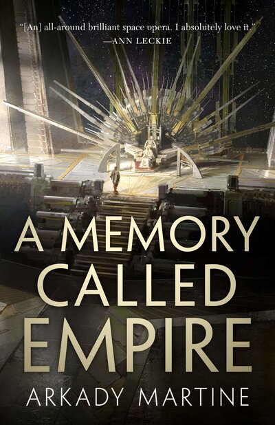 A Memory Called Empire, by Arkady
Martine