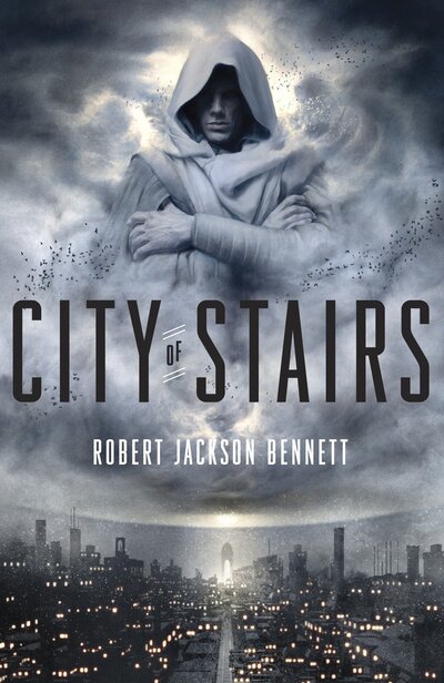 City of Stairs, by Robert
JacksonBennett
