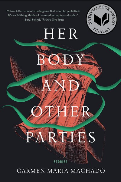 Her Body and Other Parties, by Carmen
MariaMachado