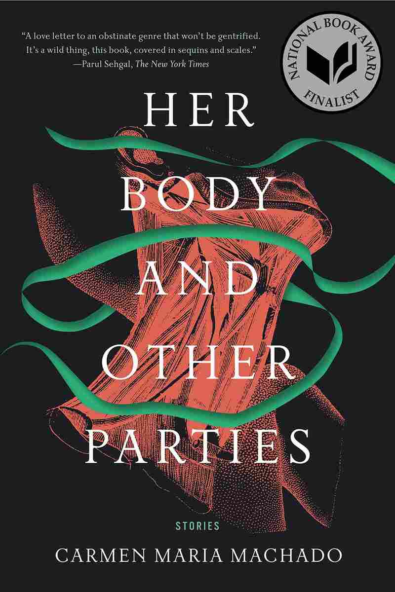 Her Body and Other Parties, by Carmen Maria Machado