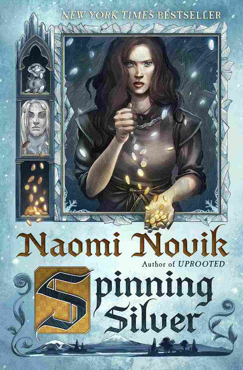 Spinning Silver, by Naomi Novik