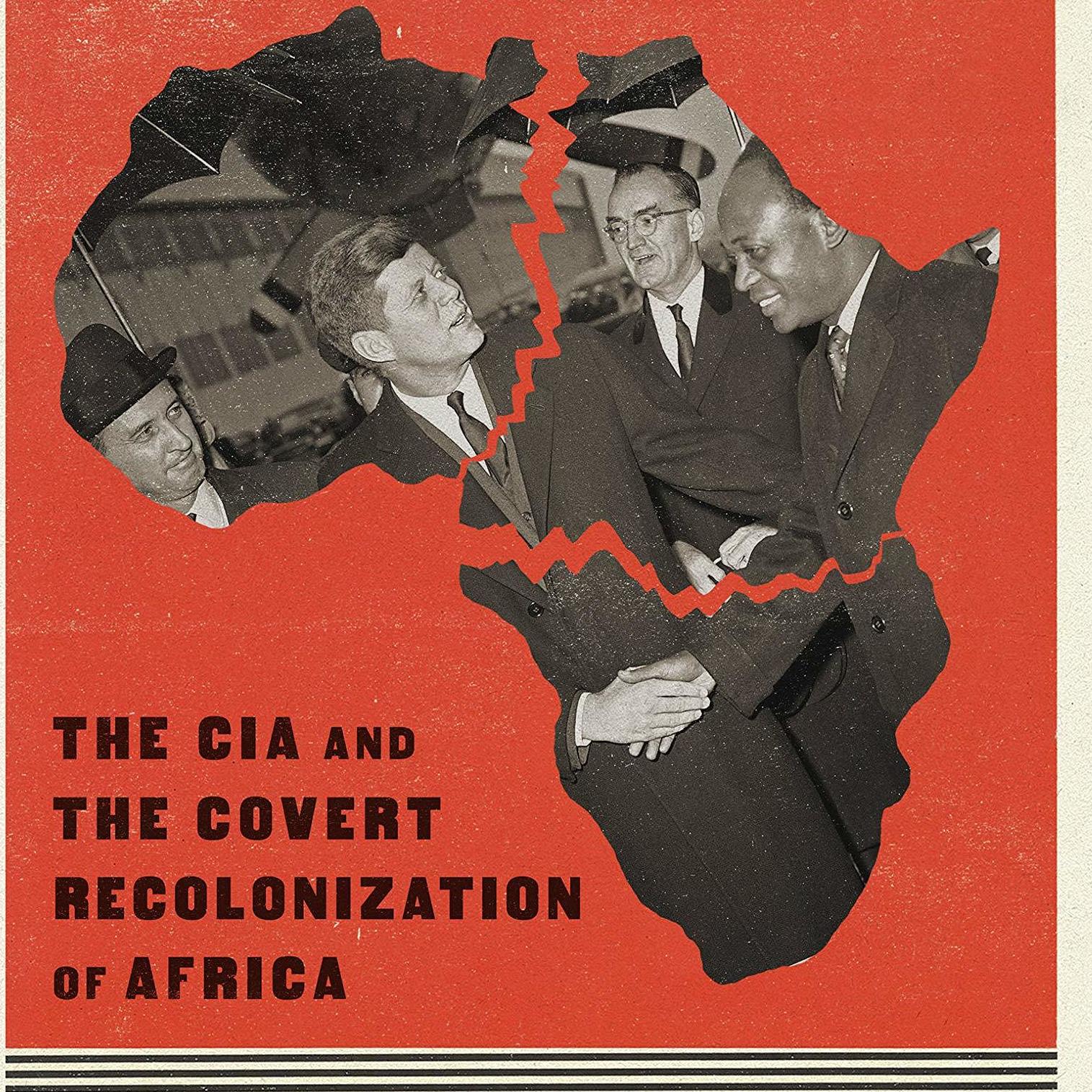 CIA Role In Africa Expanded As U.S. Cold War Worries Grew, 'White Malice' Details