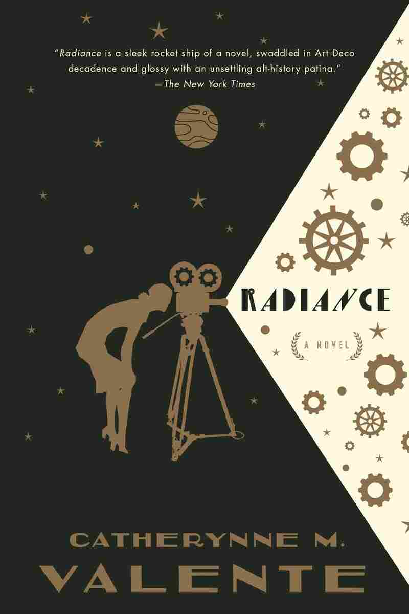 Radiance, by Catherynne M. Valente