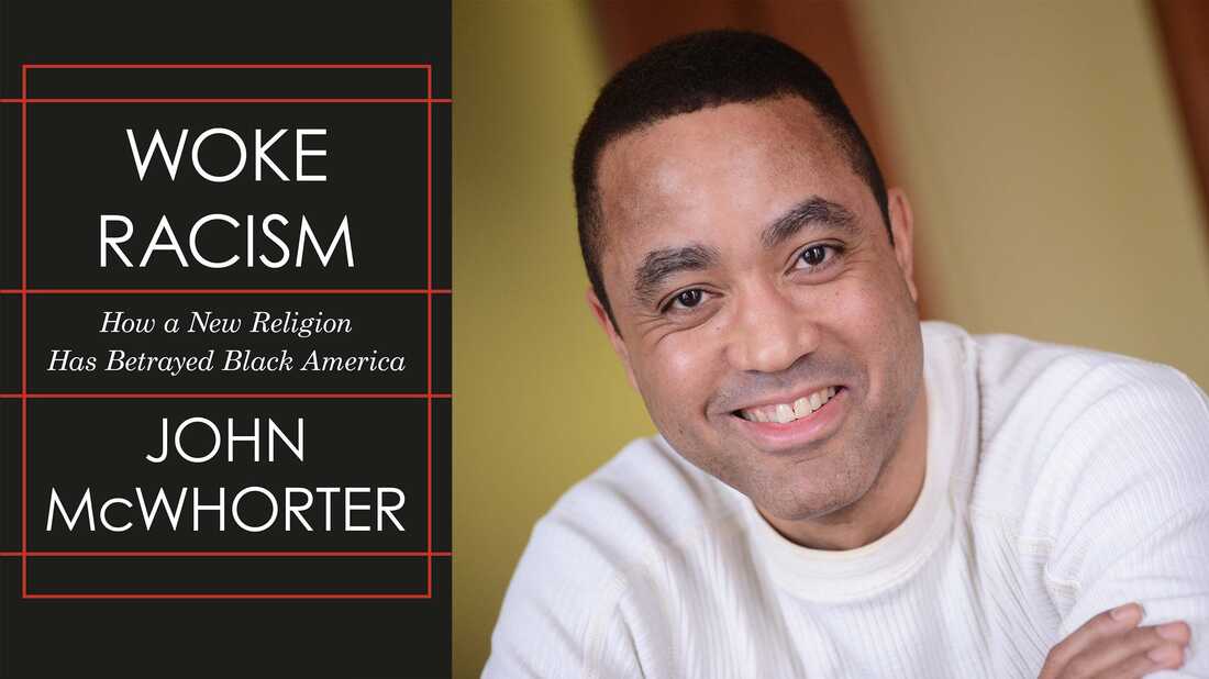 'Woke Racism': John McWhorter argues against what he calls a religion of anti-racism Authordiptych-1_wide-e9443b64fa4b72a49e6eed117b49cb26bcda4f30-s1100-c50