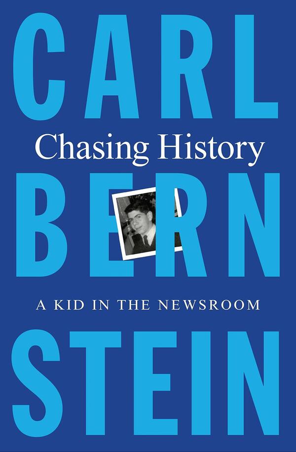 Chasing History, by Carl Bernstein