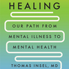 In 'Healing', a doctor calls for an overhaul of the mental health system