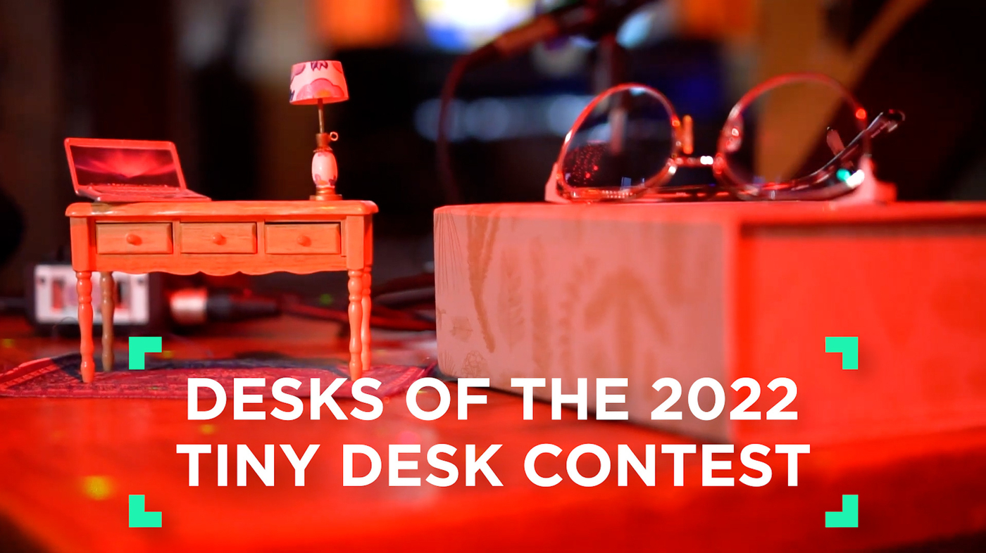 Desks Of The 2022 Tiny Desk Contest Npr