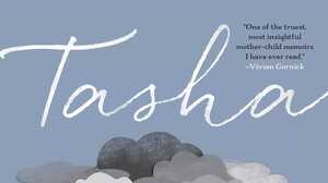 In 'Tasha,' a son tries to make sense of his smart, difficult mother