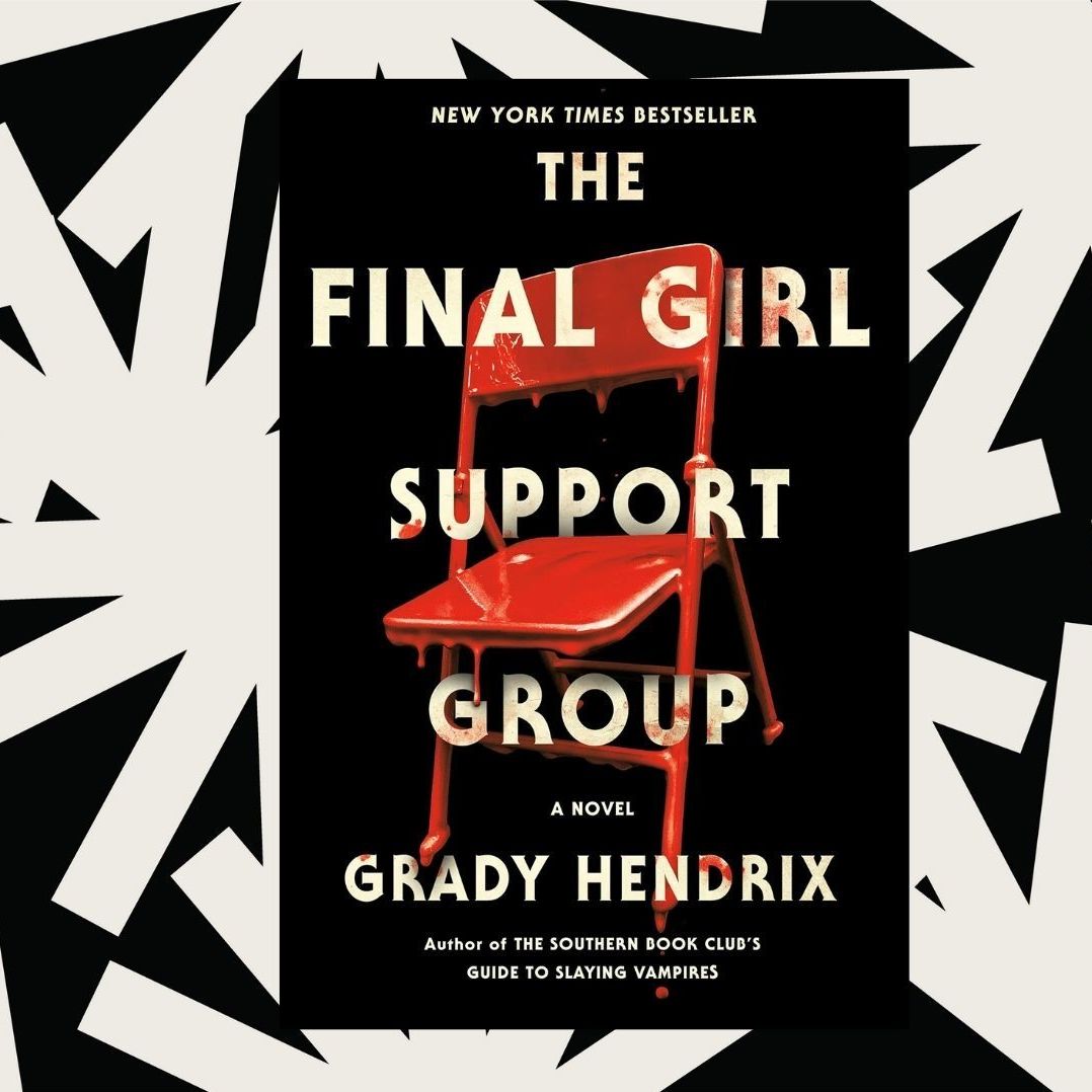 cover of episode Grady Hendrix reimagines the horror movie sequel in 'Final Girl Support Group'