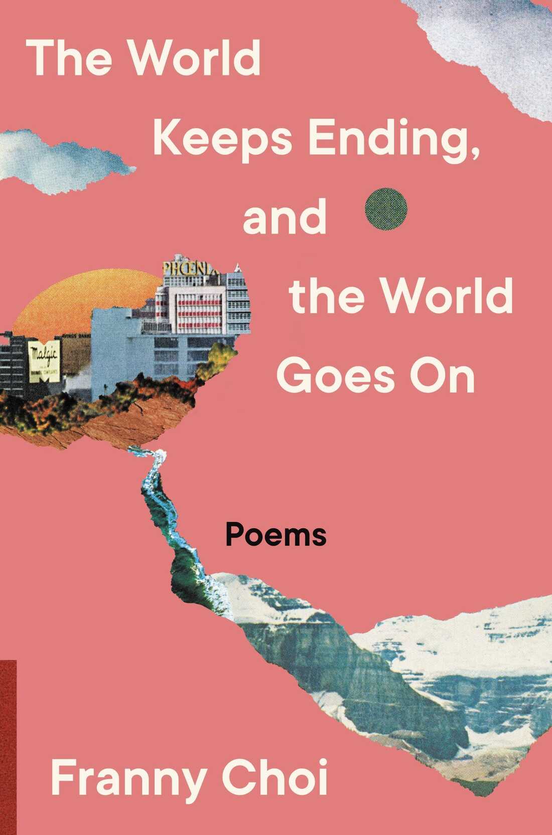 franny-choi-s-the-world-keeps-ending-poems-explore-living-in