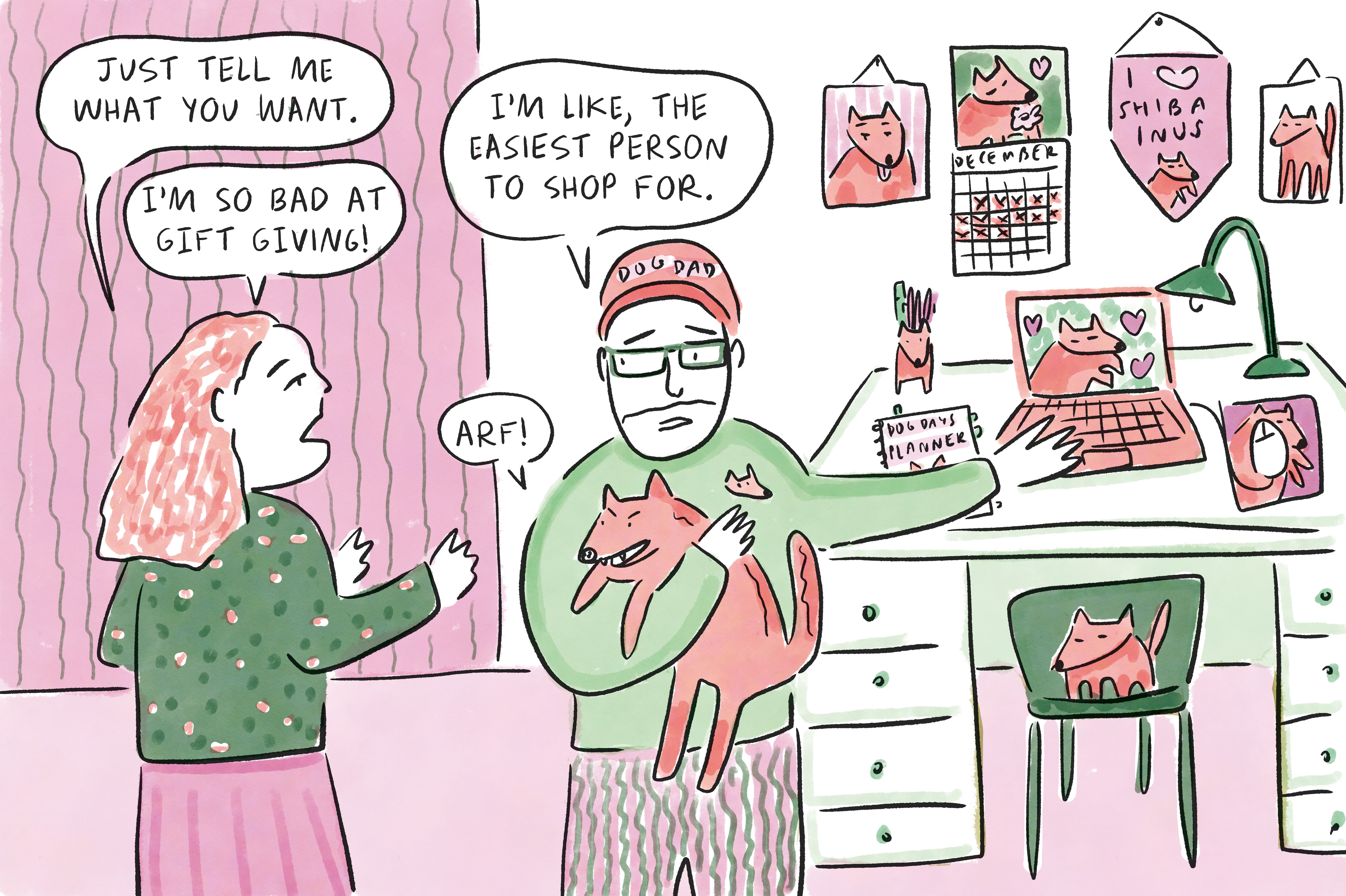 Cartoon of a woman asking her husband what he wants for Christmas, and him holding a Shiba Inu dog and wearing a hat that says "Dog Dad" saying "I'm like the easiest person to shop for!"
