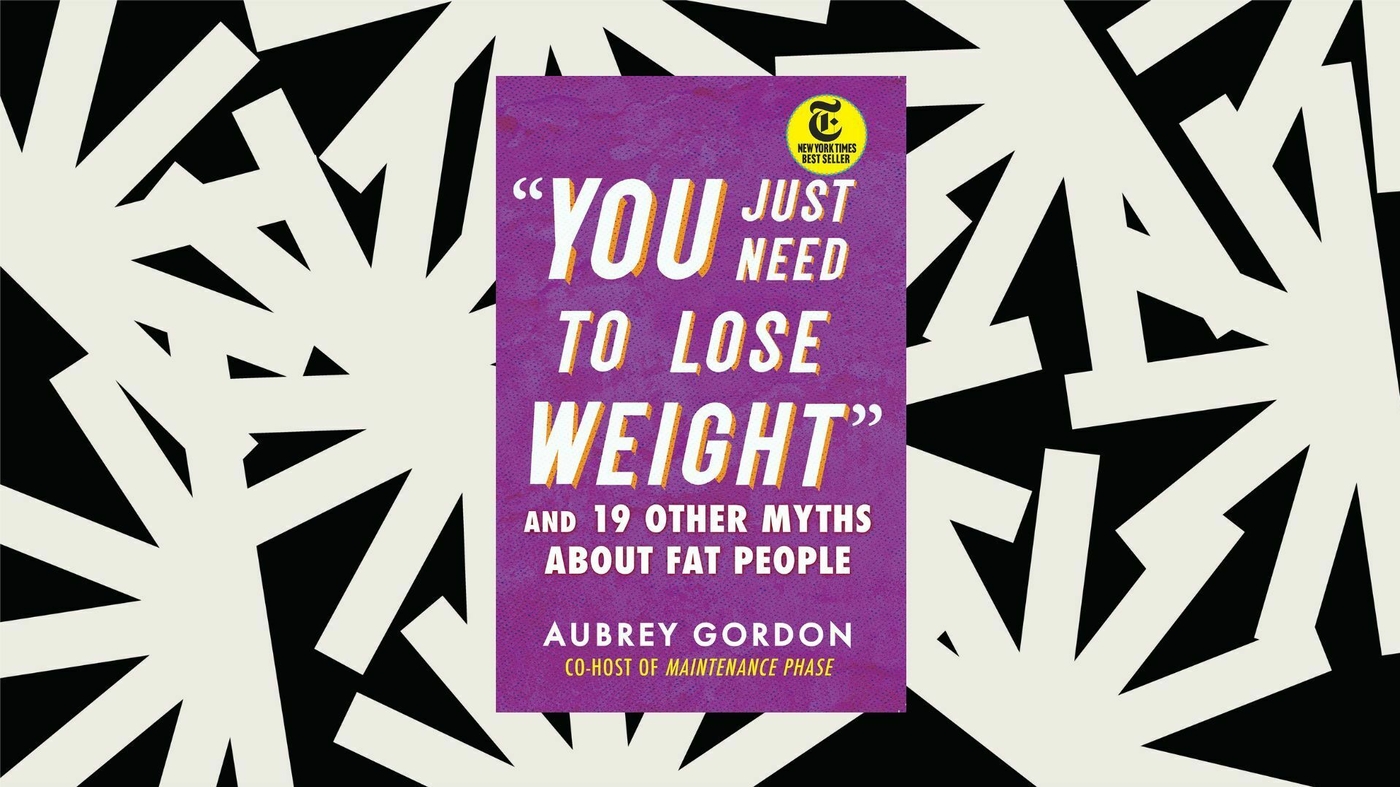 Aubrey Gordon Dispels Myths About Fatness In You Just Need To Lose 