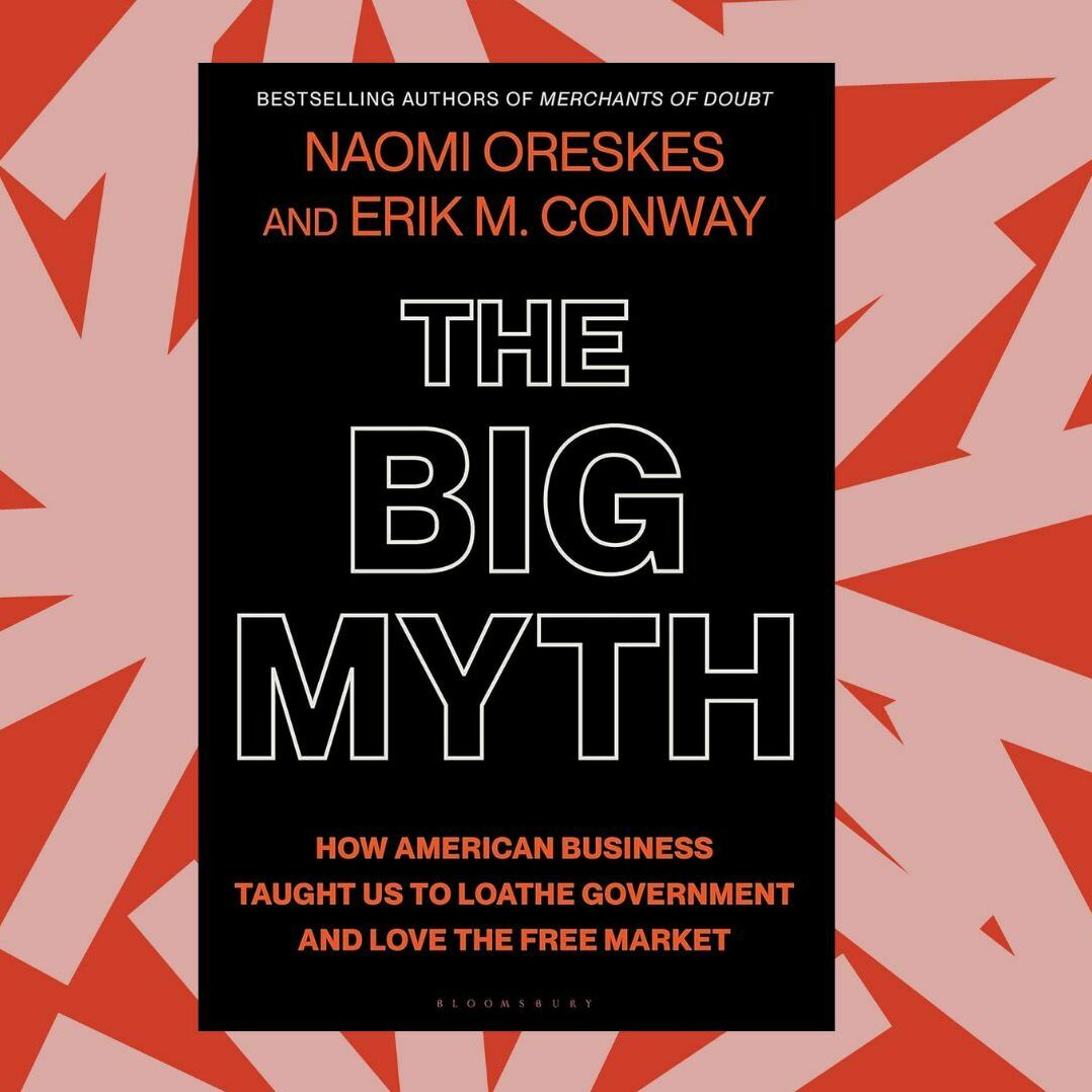 'The Big Myth' breaks down pro-market, anti-government propaganda in the U.S.