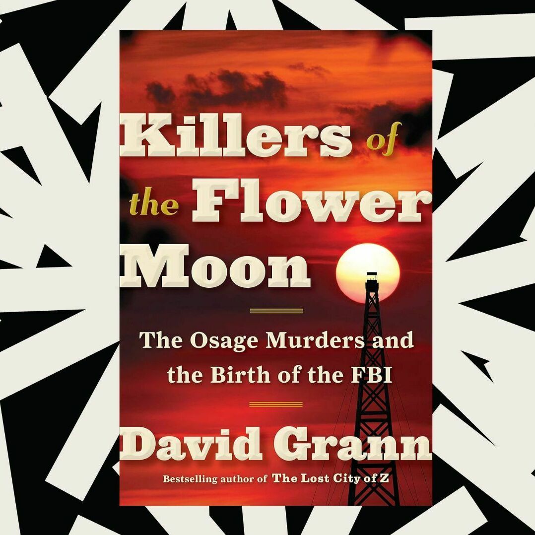 'Killers of the Flower Moon' traces the murders of Osage families