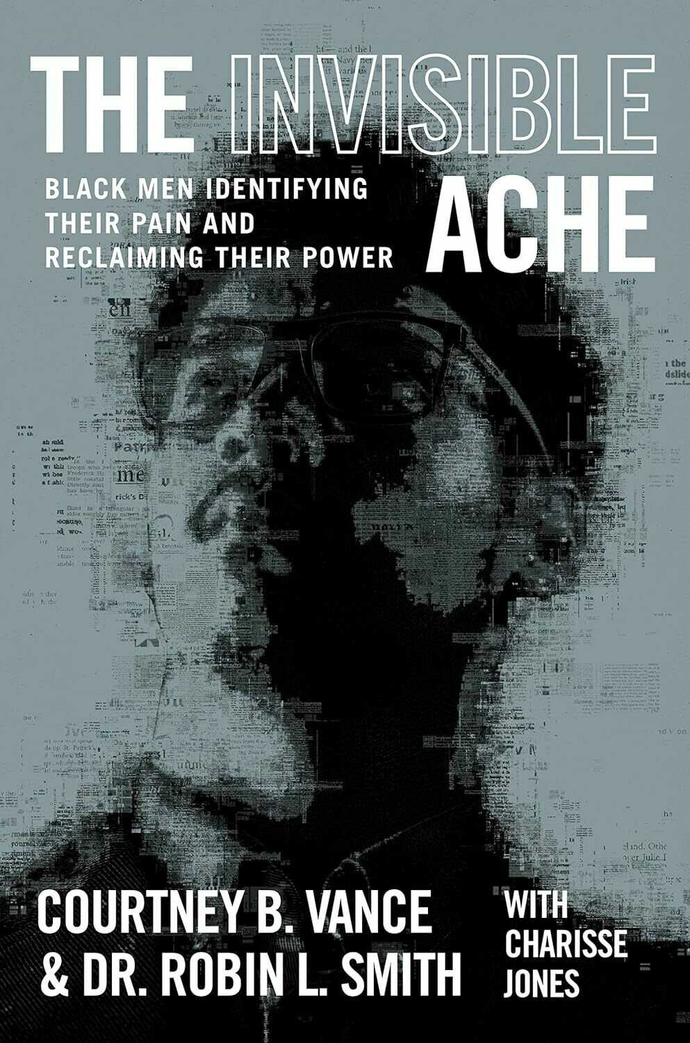 The Invisible Ache, by Courtney B. Vance and Dr. Robin L. Smith