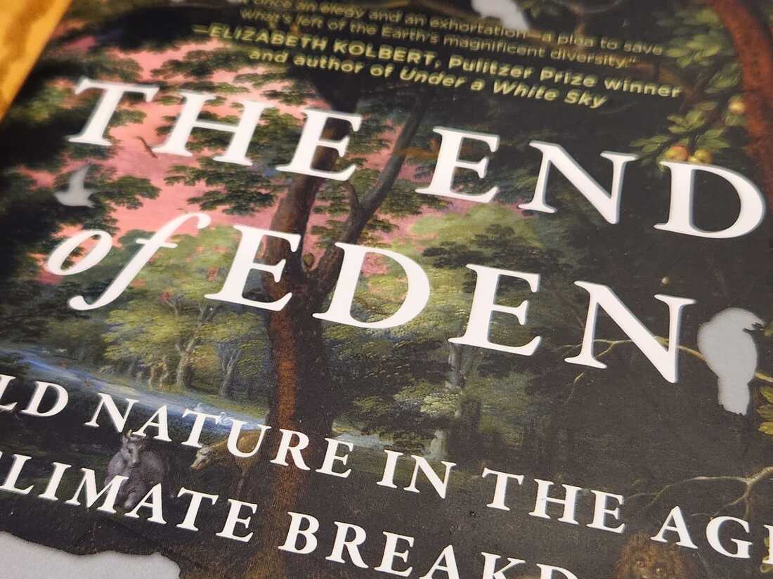 A naturalist finds hope despite climate change in an era he calls 'The End of Eden' 3
