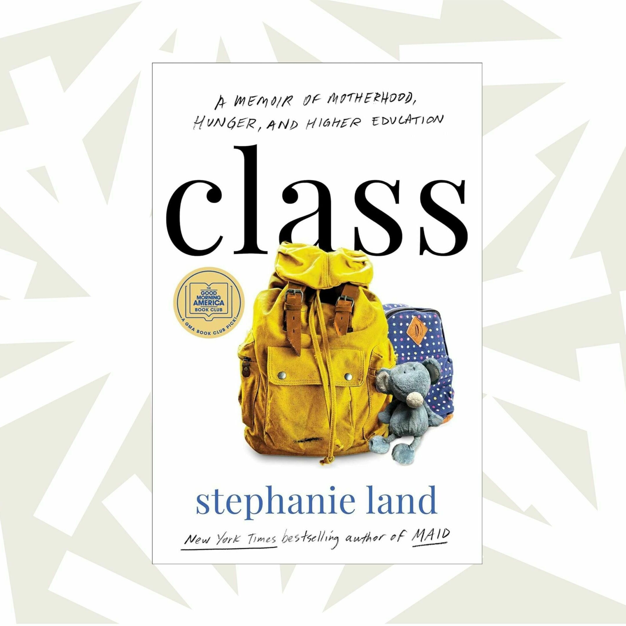 In 'Class', Stephanie Land fulfills her dream of going to college to become a writer