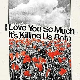 'I Love You So Much It's Killing Us Both' is a rare, genuinely successful rock novel - Vimarsana News