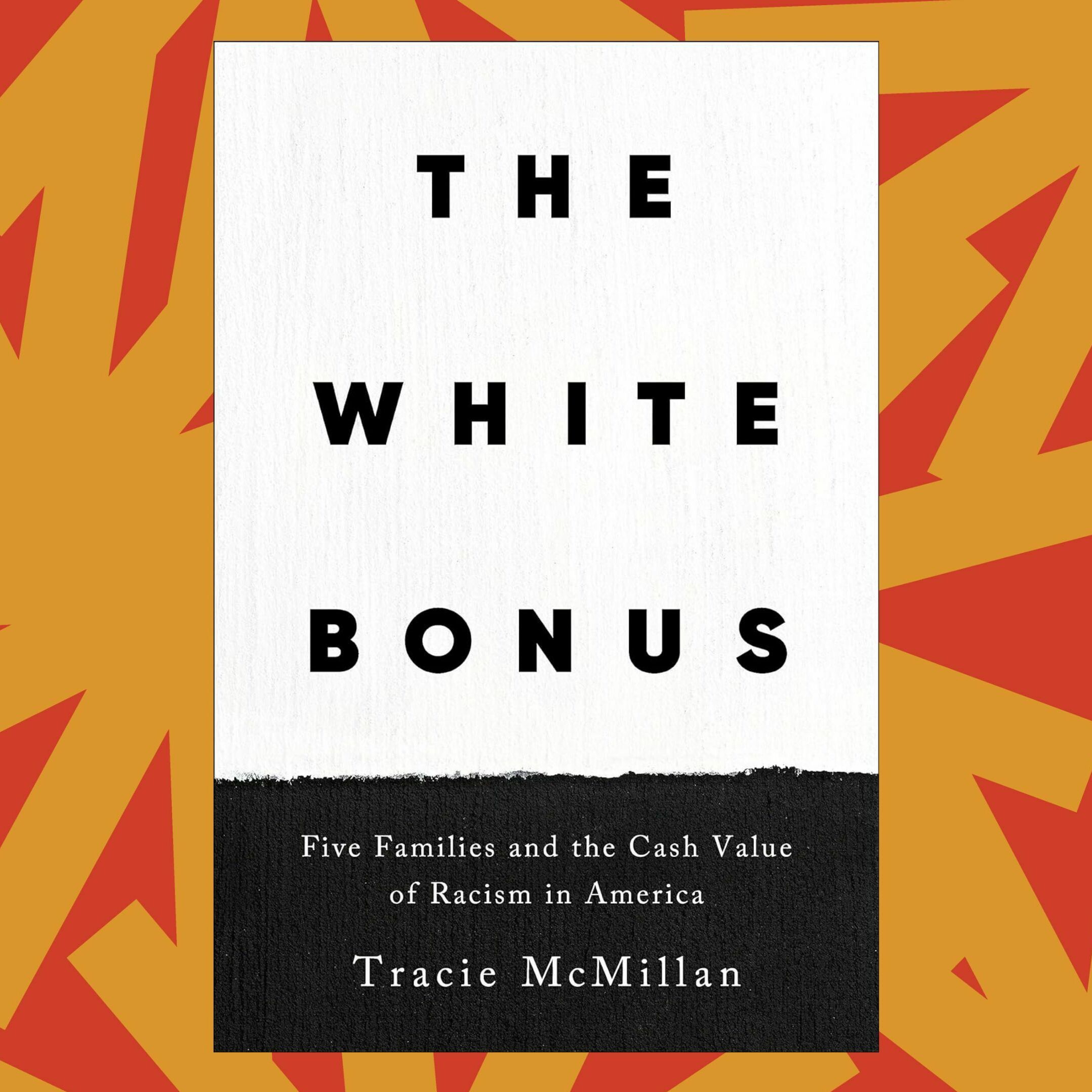 In 'The White Bonus,' Tracie McMillan analyzes the monetary cost of racism