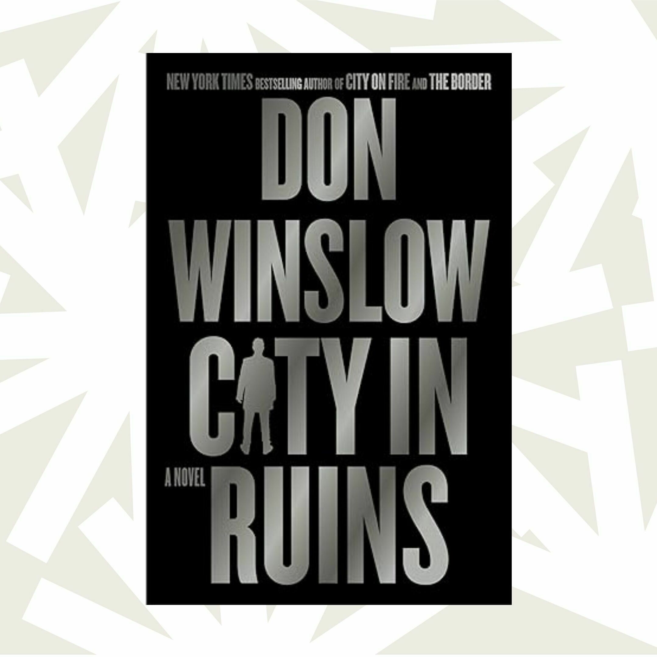 'City in Ruins' is the finale of the Danny Ryan trilogy–and of Don Winslow's career