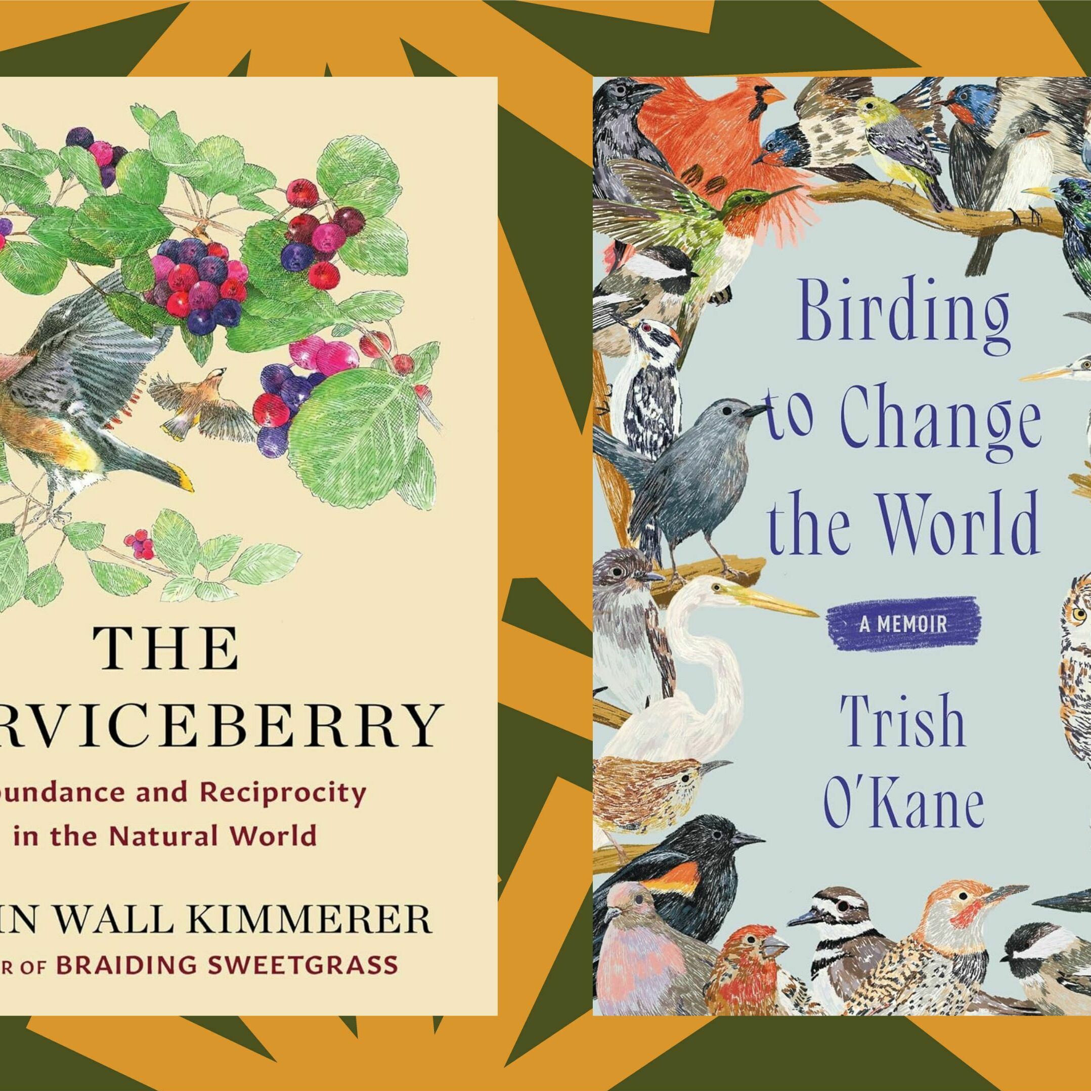 'The Serviceberry' and 'Birding to Change the World' draw lessons from nature
