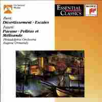 Cover for Jacques Ibert: Divertissement; Escales; Gabriel Fauré: Pavane; Pelléas et Mélisande