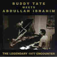 Cover for Buddy Tate Meets Abdullah Ibrahim: The Legendary Encounter