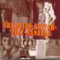 Cover for Brazilian Guitar Fuzz Bananas: Tropicalia Psychedelic Masterpieces 1967-1976