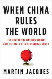 'When China Rules The World' by Martin Jacques
