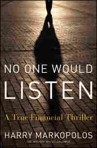 The cover of No One Would Listen by Harry Markopolos