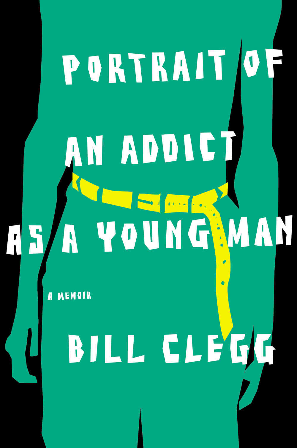 Book cover of 'Portrait of an Addict as a Young Man'