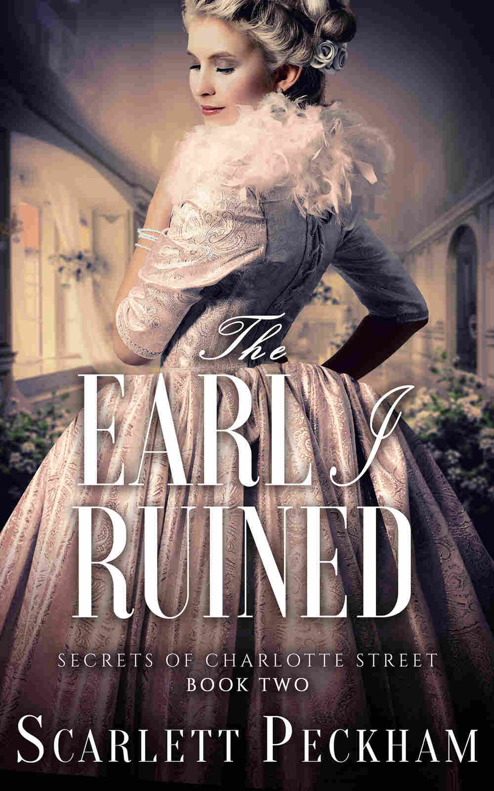 The Earl I Ruined, by Scarlett Peckham