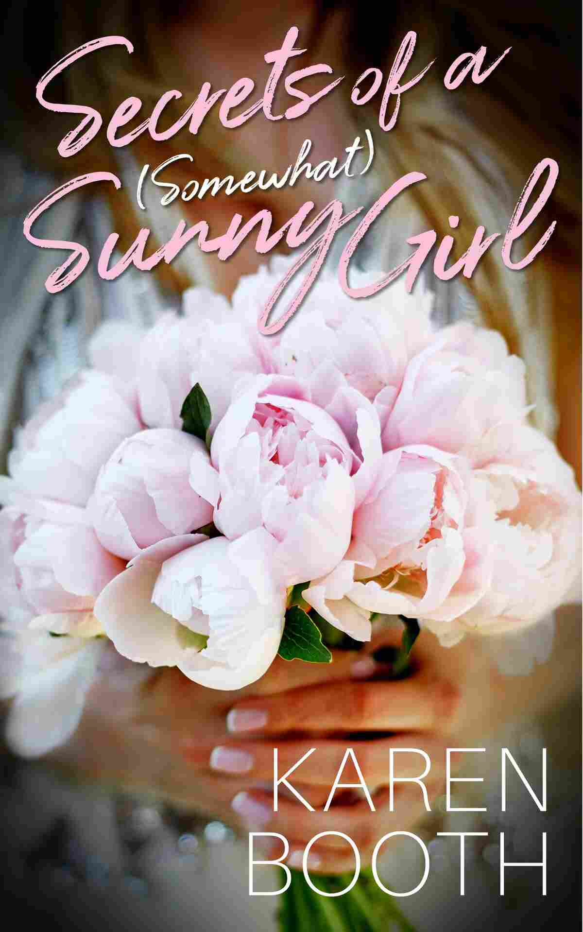 Secrets of a (Somewhat) Sunny Girl, by Karen Booth