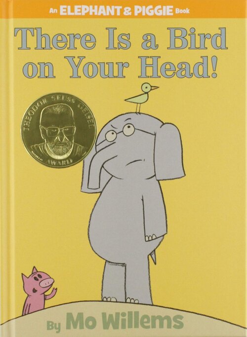 There Is A Bird On Your Head! by Mo Willems