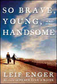 'So Brave, Young, and Handsome'