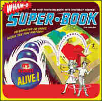 Cover, "Wham-O Super-Book: Celebrating 60 Years Inside the Fun Factory"