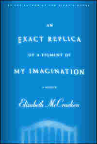 Cover of Elizabeth McCracken's 'An Exact Replica of a Figment of My Imagination'