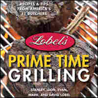 Lobel's Prime Time Grilling