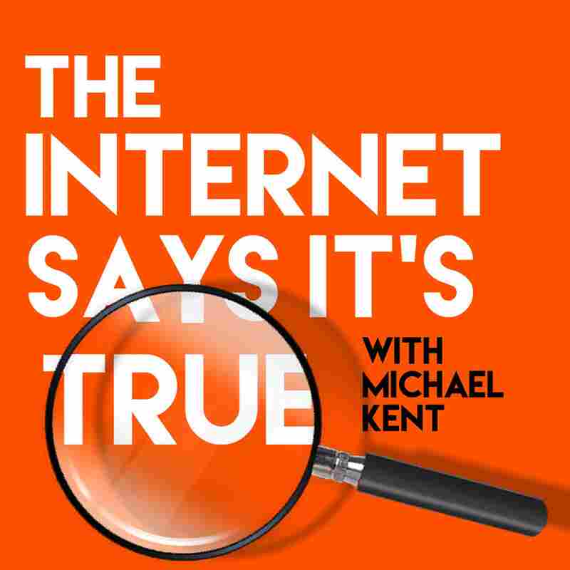 The Internet Says it's True