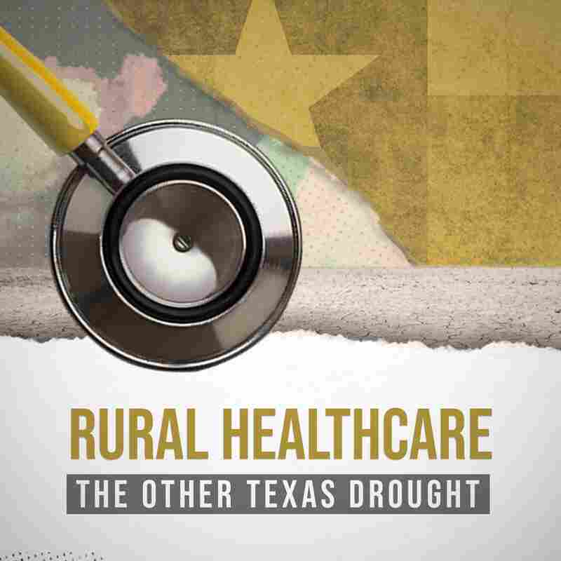 Rural Health Care: The Other Texas Drought