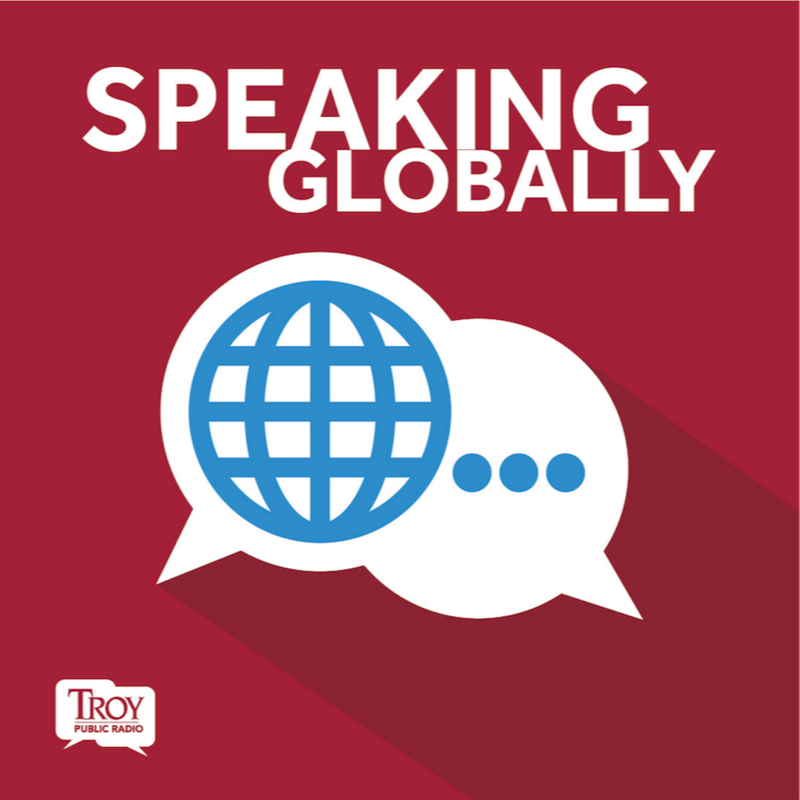 Speaking Globally: from TROY University & TROY Public Radio