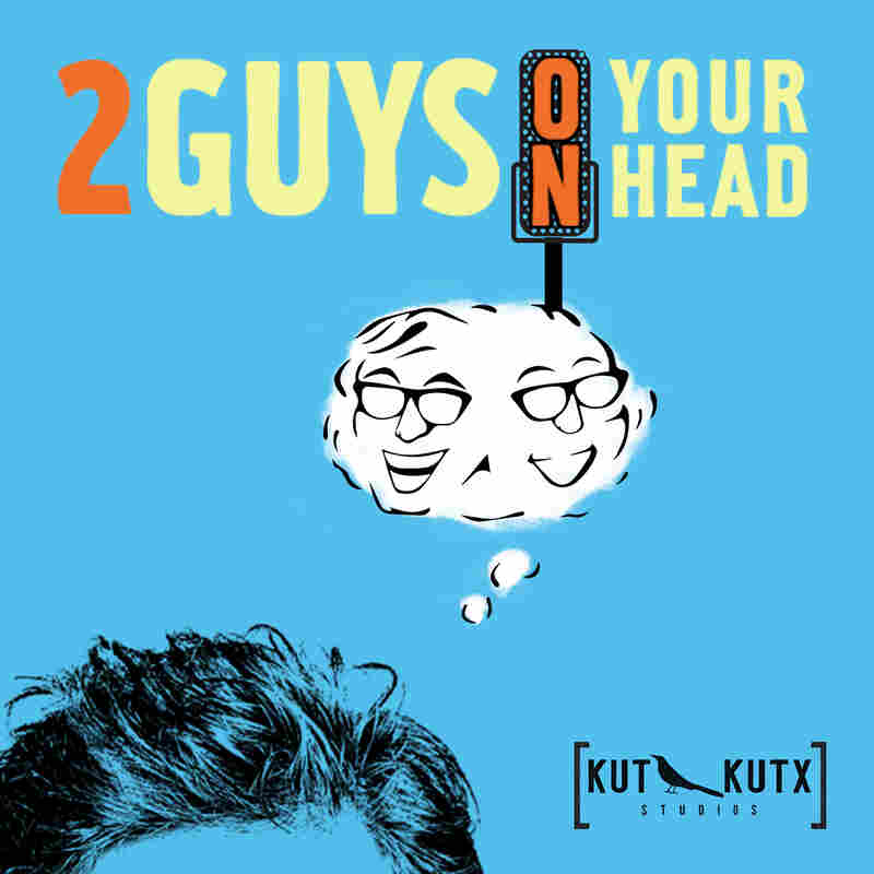 Two Guys on Your Head