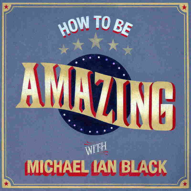 How To Be Amazing with Michael Ian Black