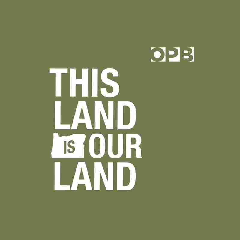 OPB's This Land Is Our Land
