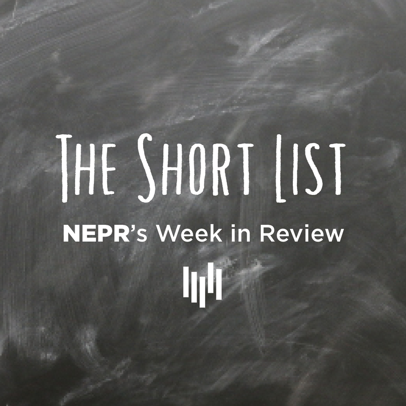 The Short List: The NEPM Newsroom's Week In Review
