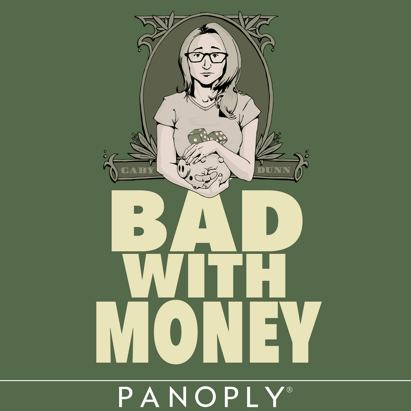 Bad With Money With Gaby Dunn